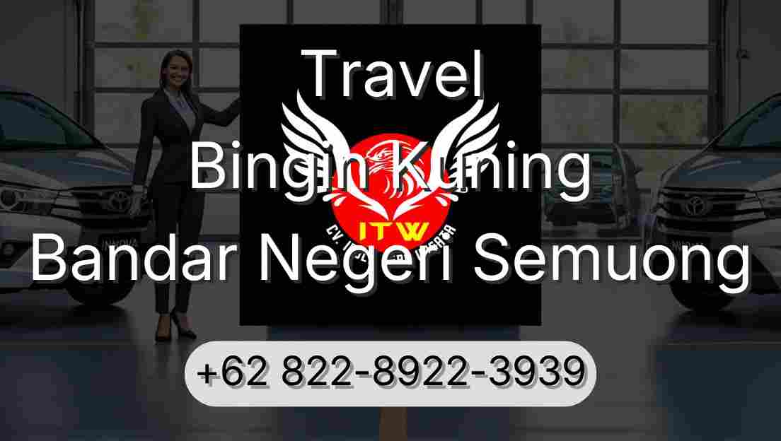 Travel Bingin Kuning Bandar Negeri Semuong