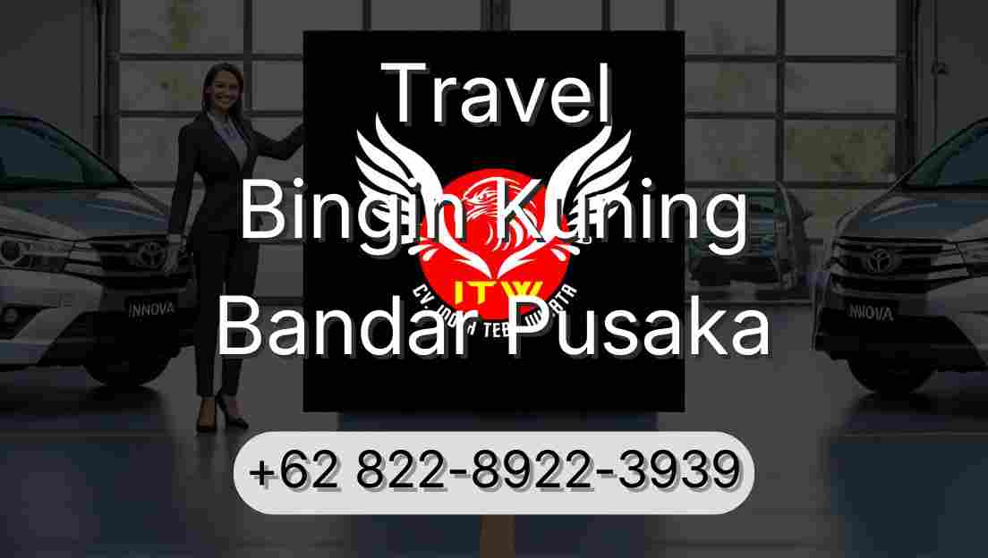 Travel Bingin Kuning Bandar Pusaka
