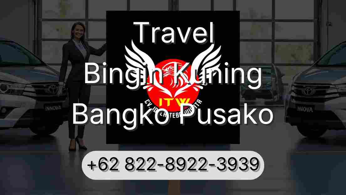 Travel Bingin Kuning Bangko Pusako