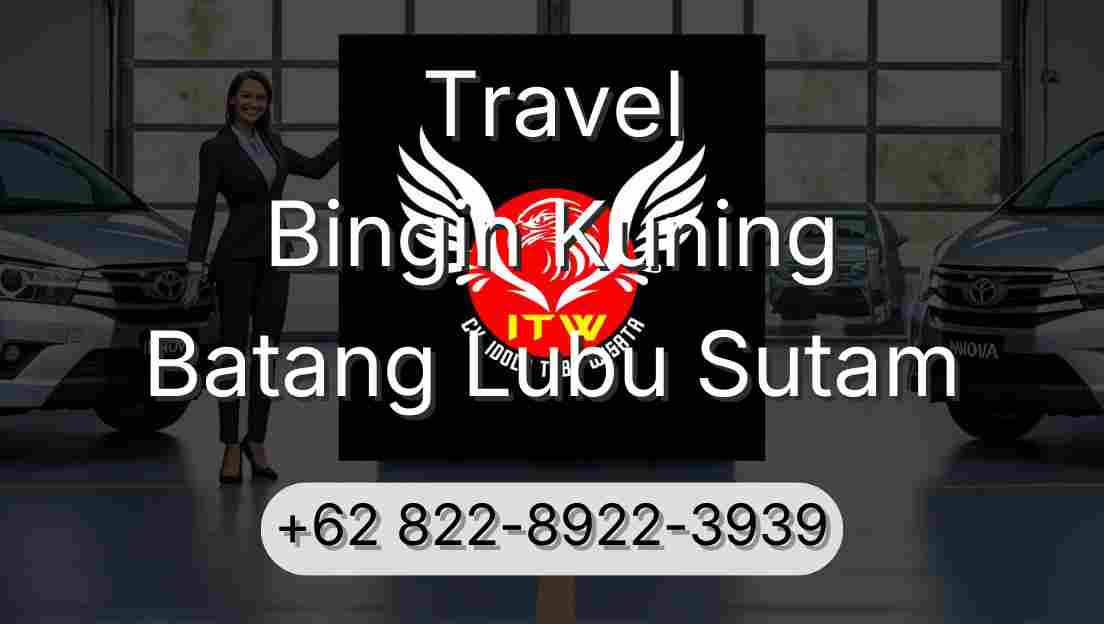 Travel Bingin Kuning Batang Lubu Sutam