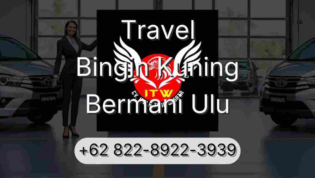 Travel Bingin Kuning Bermani Ulu