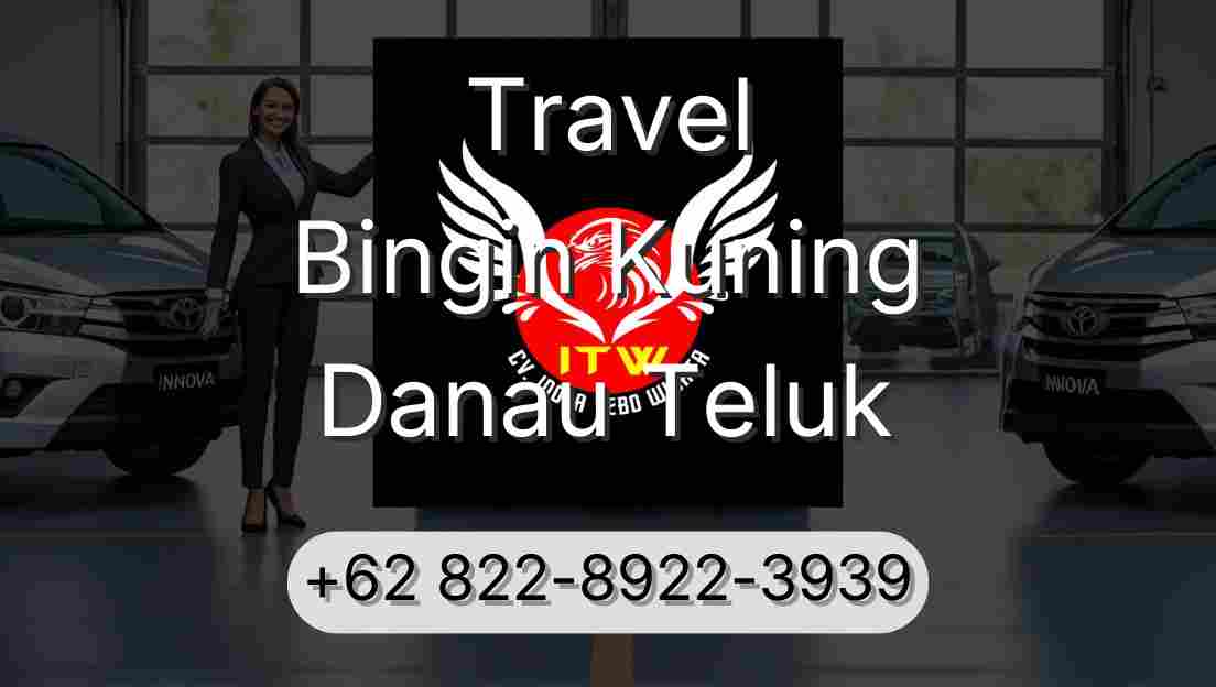 Travel Bingin Kuning Danau Teluk