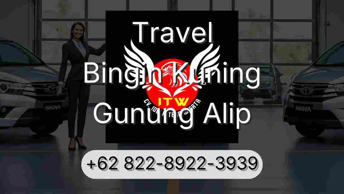 Travel Bingin Kuning Gunung Alip