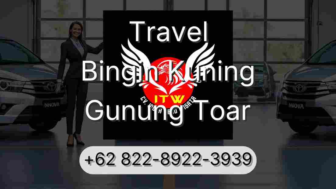 Travel Bingin Kuning Gunung Toar