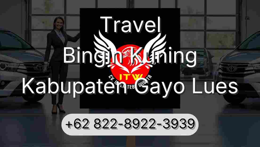 Travel Bingin Kuning Kabupaten Gayo Lues