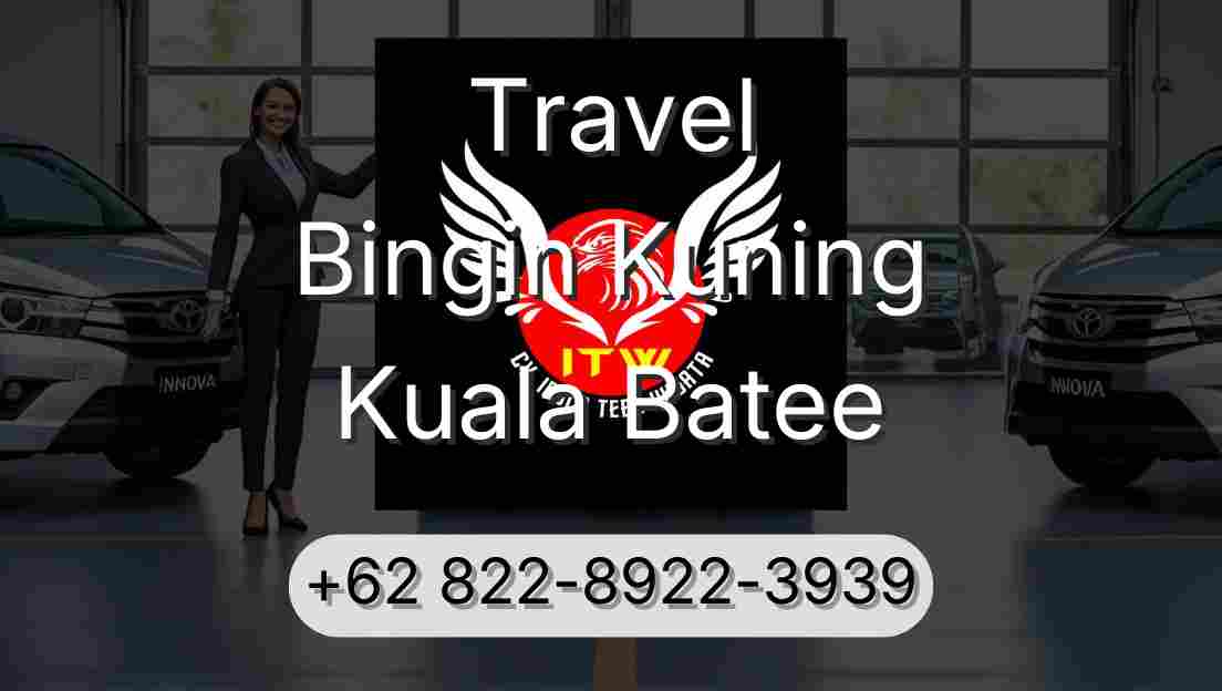 Travel Bingin Kuning Kuala Batee
