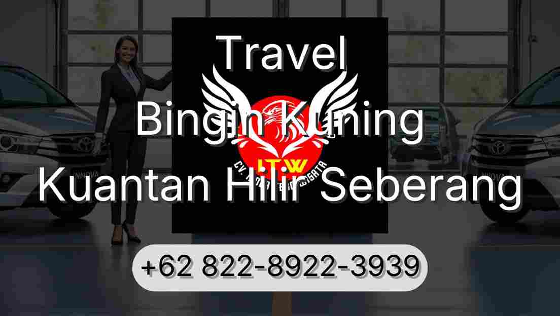 Travel Bingin Kuning Kuantan Hilir Seberang