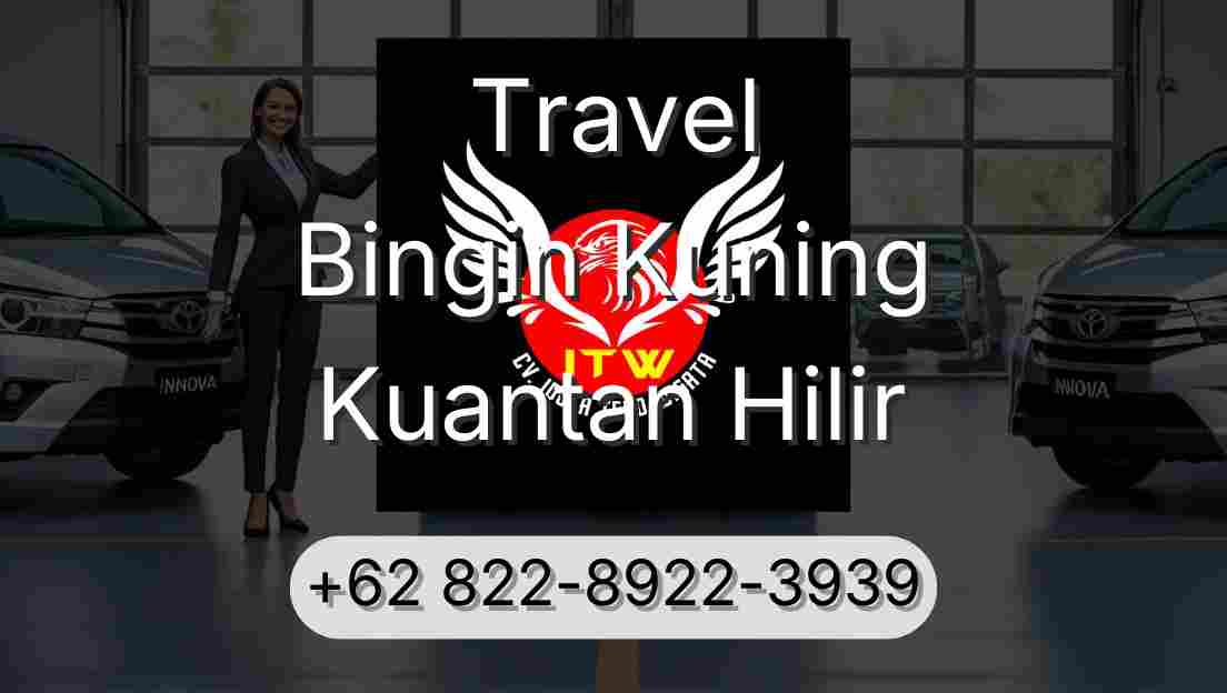 Travel Bingin Kuning Kuantan Hilir