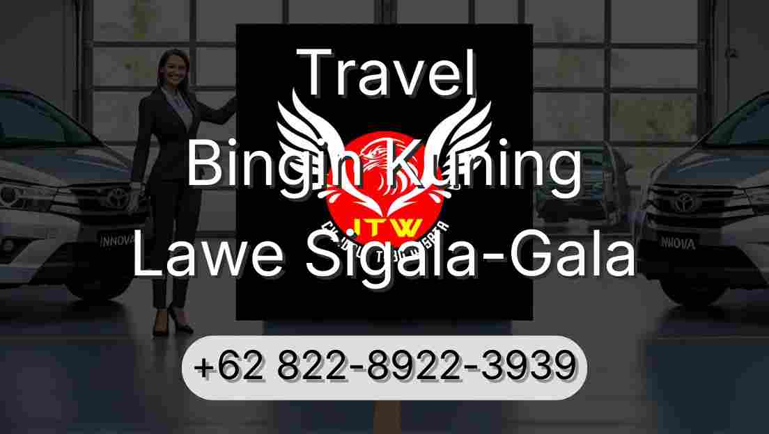 Travel Bingin Kuning Lawe Sigala-Gala