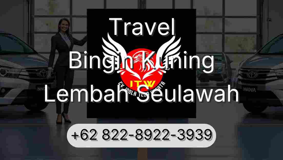 Travel Bingin Kuning Lembah Seulawah