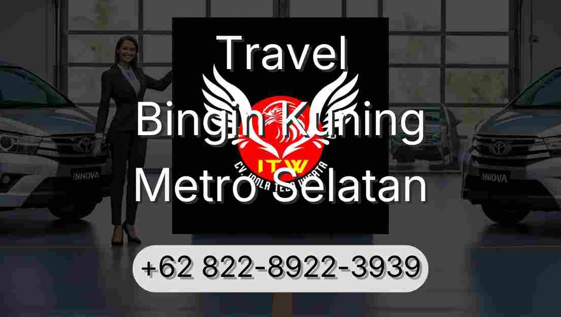 Travel Bingin Kuning Metro Selatan
