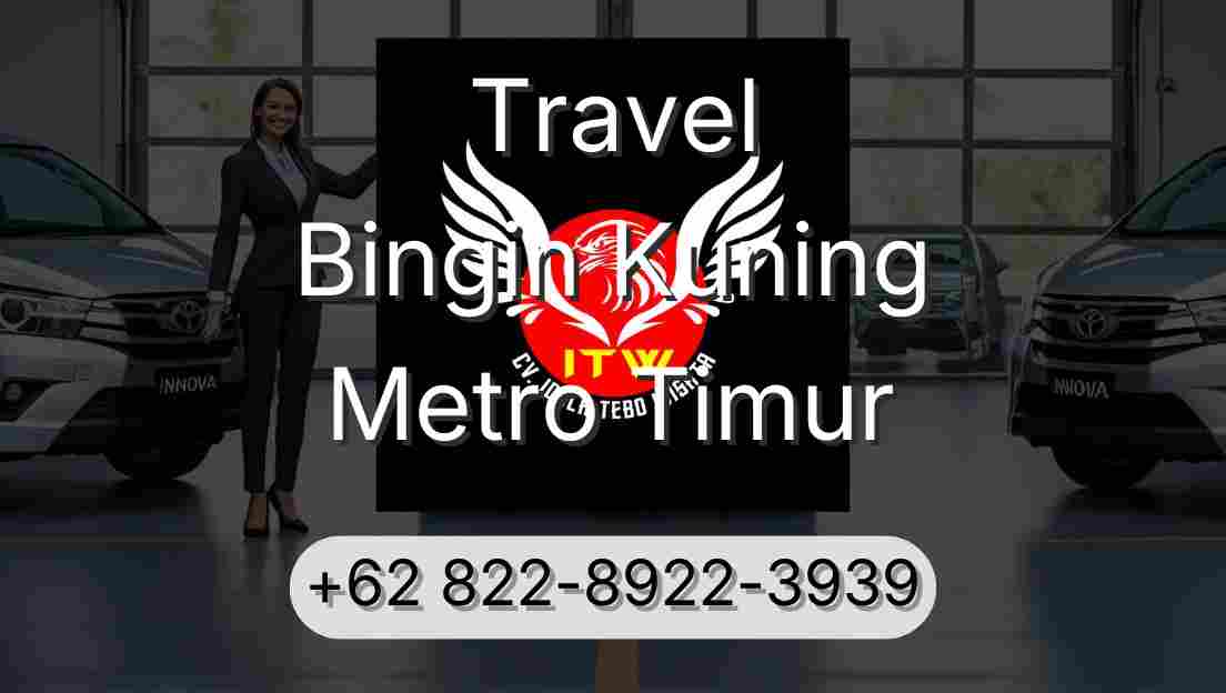 Travel Bingin Kuning Metro Timur