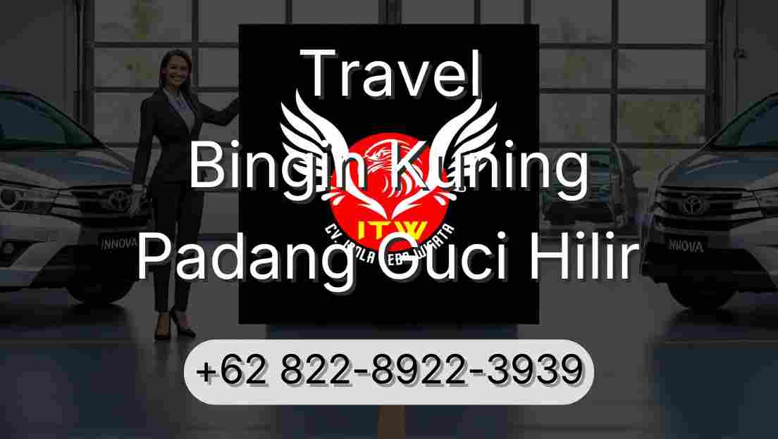 Travel Bingin Kuning Padang Guci Hilir