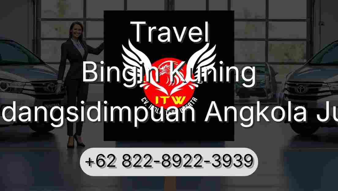 Travel Bingin Kuning Padangsidimpuan Angkola Julu