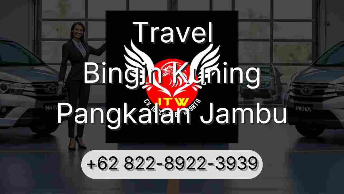 Travel Bingin Kuning Pangkalan Jambu