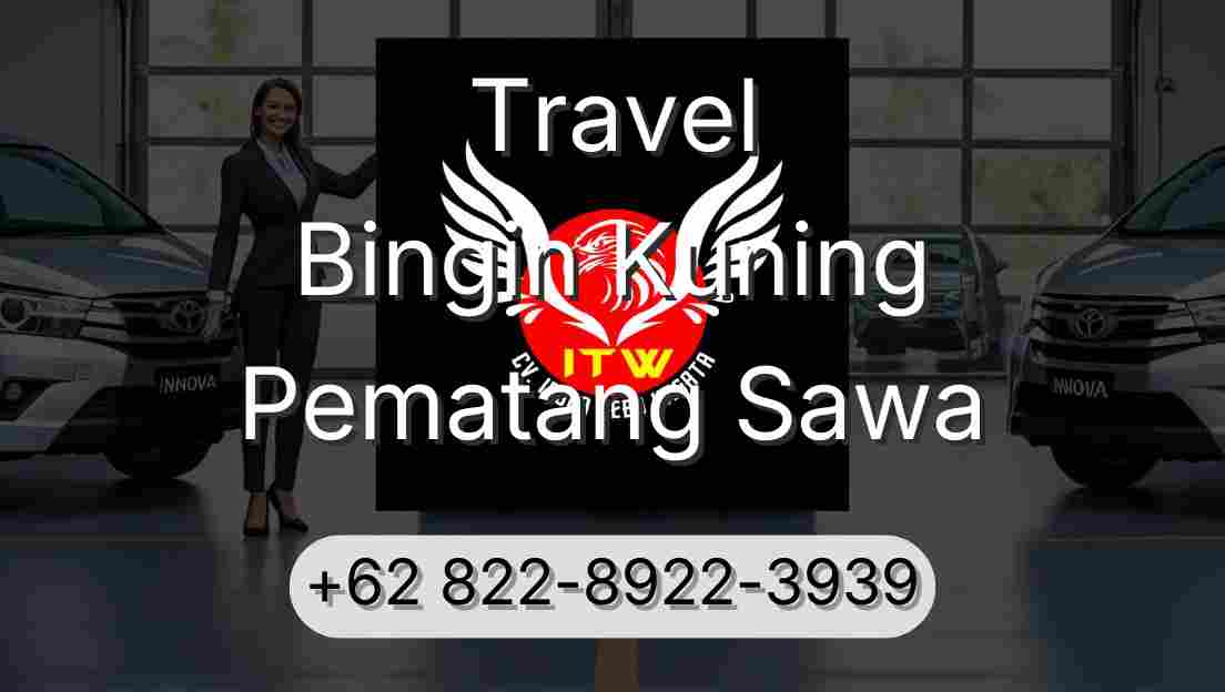 Travel Bingin Kuning Pematang Sawa