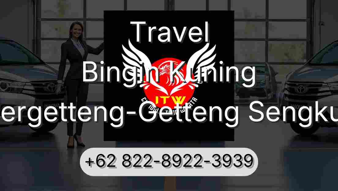 Travel Bingin Kuning Pergetteng-Getteng Sengkut