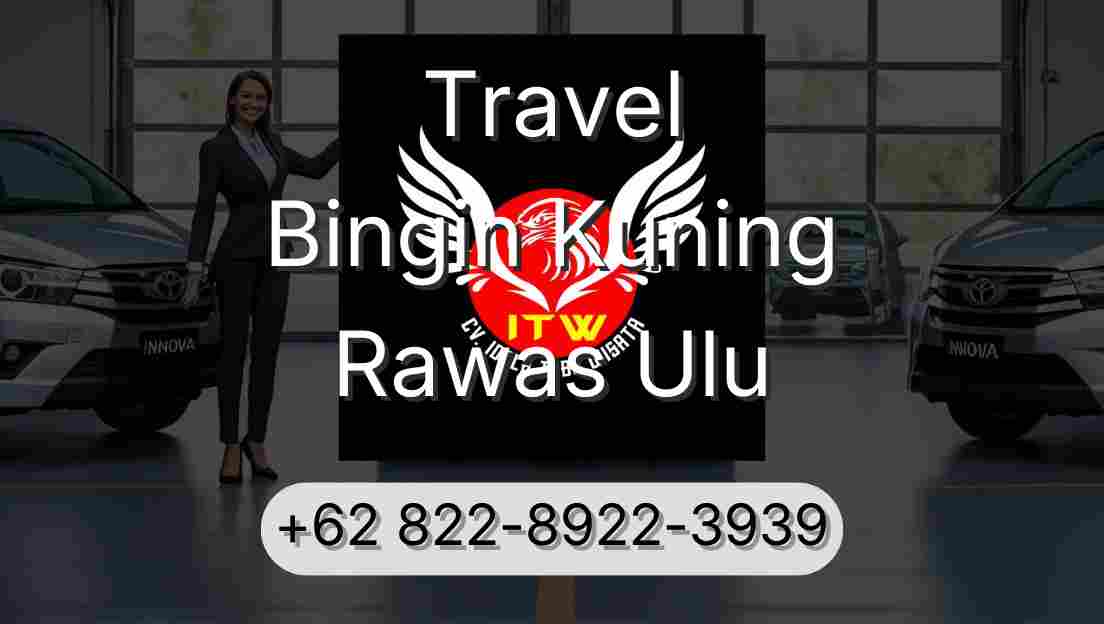 Travel Bingin Kuning Rawas Ulu