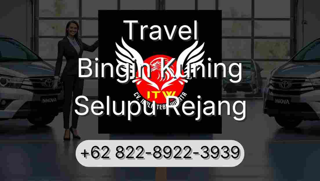 Travel Bingin Kuning Selupu Rejang