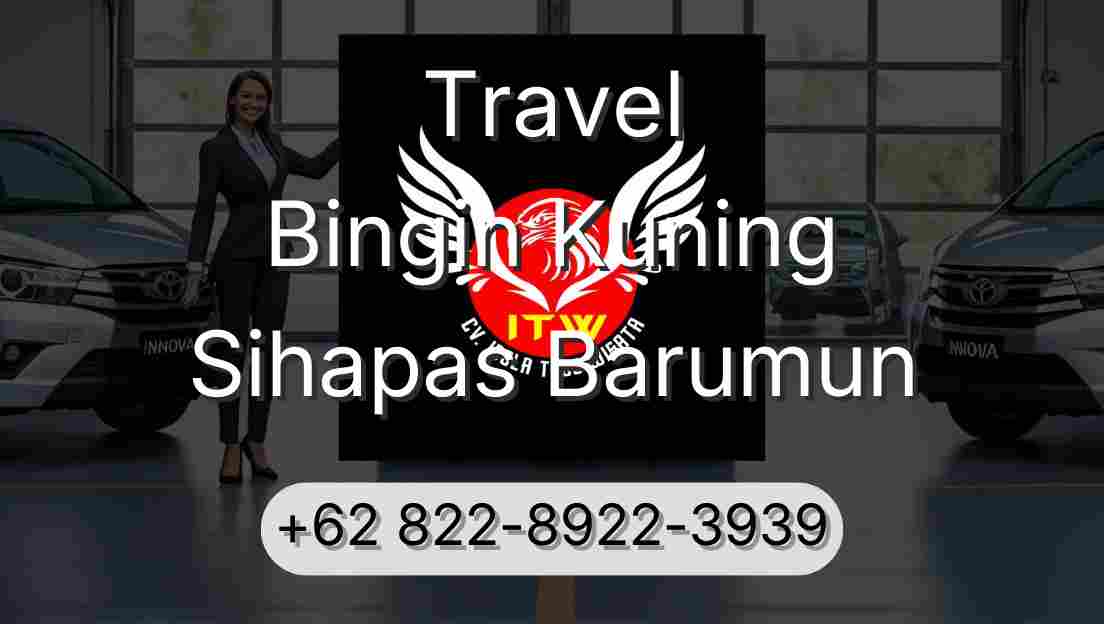Travel Bingin Kuning Sihapas Barumun