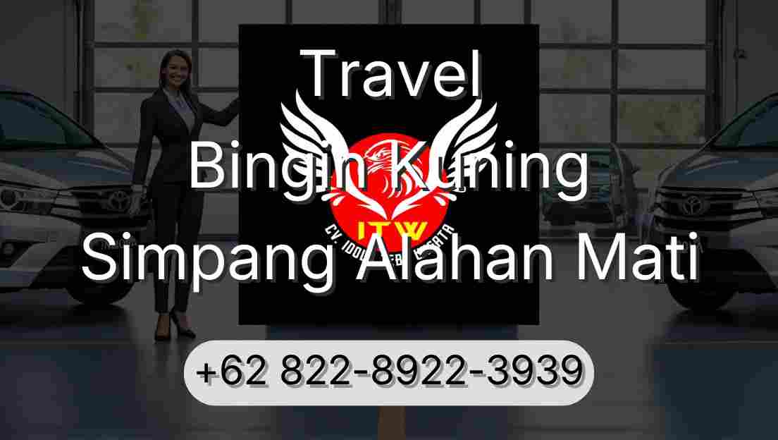 Travel Bingin Kuning Simpang Alahan Mati