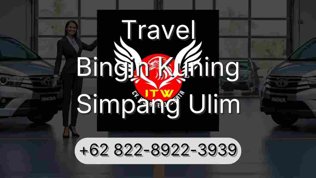 Travel Bingin Kuning Simpang Ulim