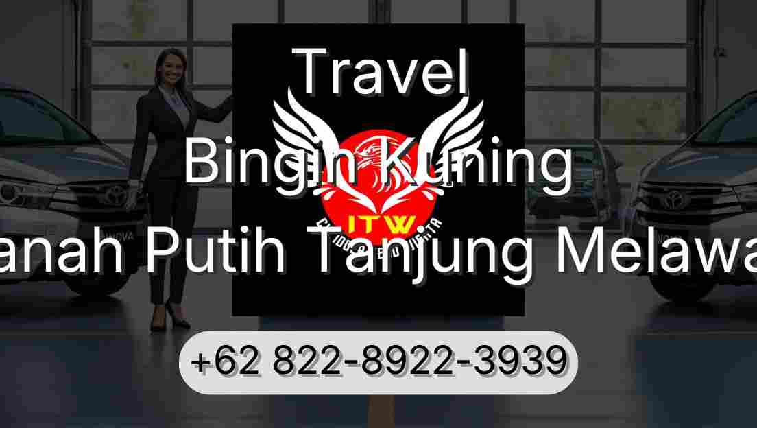 Travel Bingin Kuning Tanah Putih Tanjung Melawan