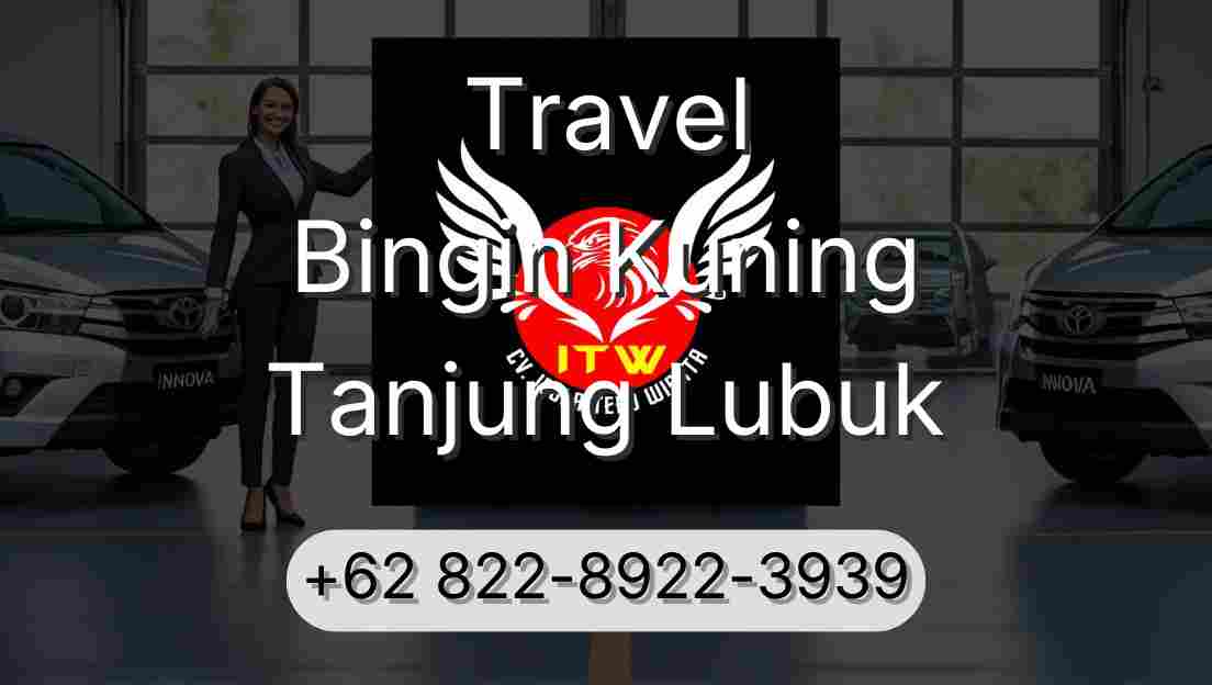 Travel Bingin Kuning Tanjung Lubuk