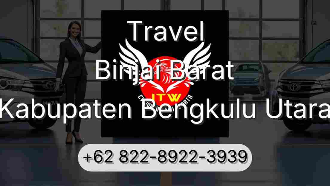 Travel Binjai Barat Kabupaten Bengkulu Utara