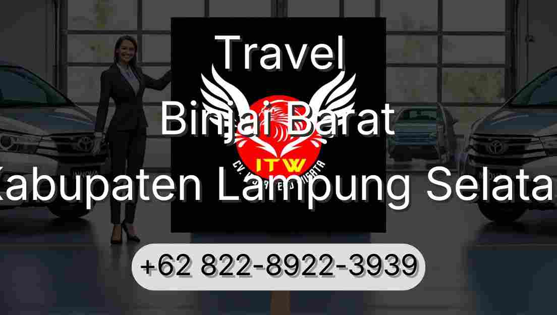 Travel Binjai Barat Kabupaten Lampung Selatan