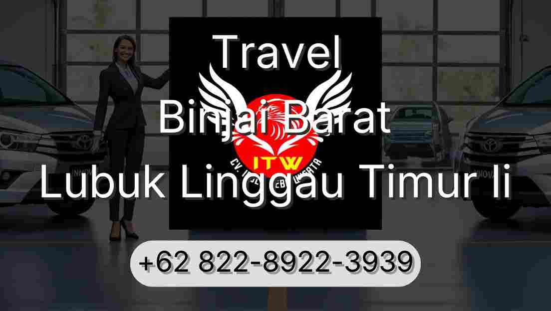 Travel Binjai Barat Lubuk Linggau Timur Ii