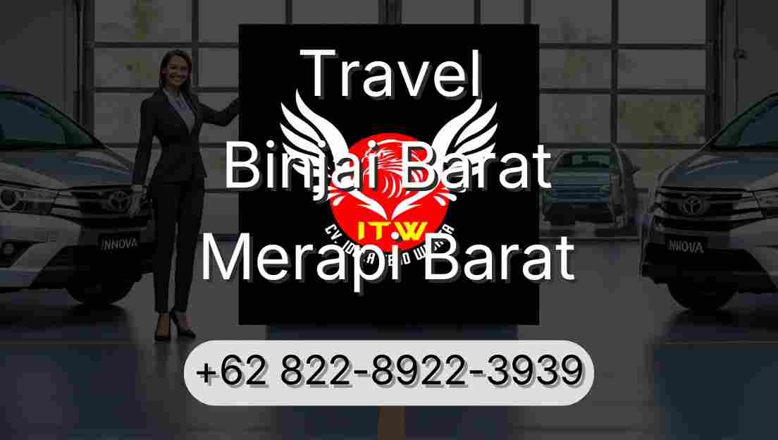 Travel Binjai Barat Merapi Barat
