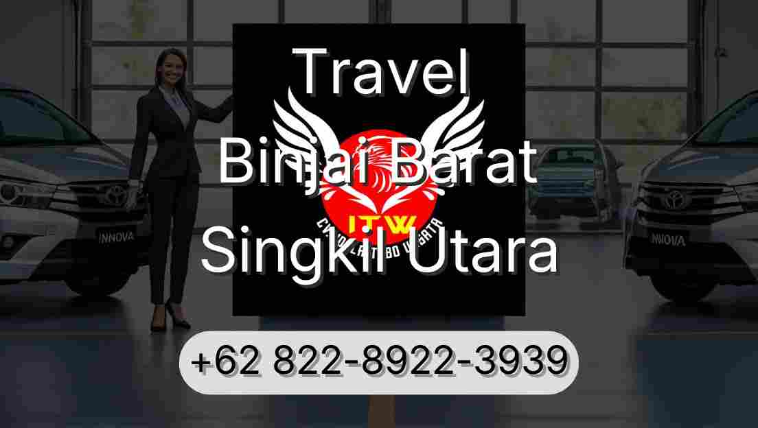 Travel Binjai Barat Singkil Utara