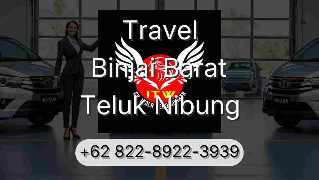 Travel Binjai Barat Teluk Nibung