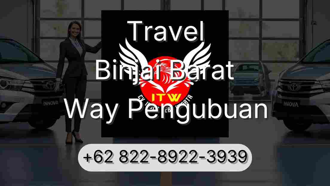 Travel Binjai Barat Way Pengubuan