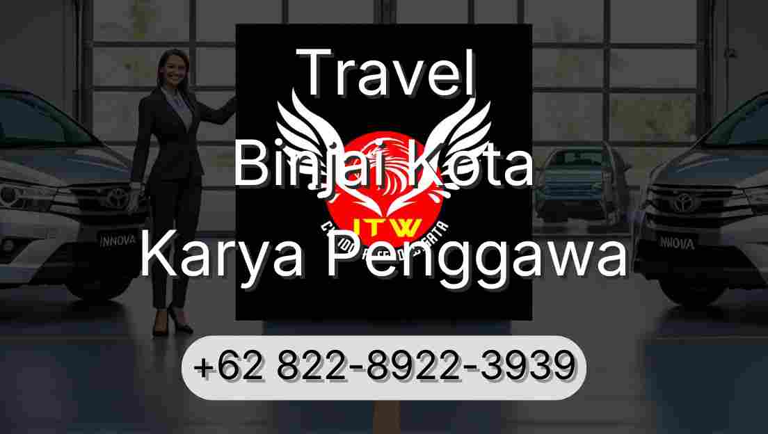 Travel Binjai Kota Karya Penggawa