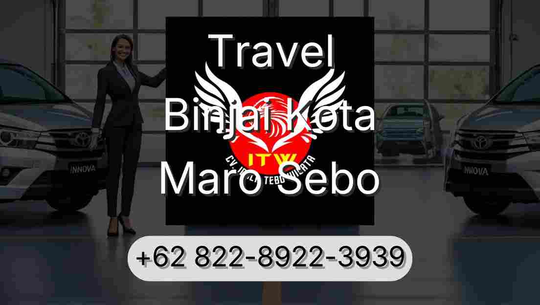 Travel Binjai Kota Maro Sebo