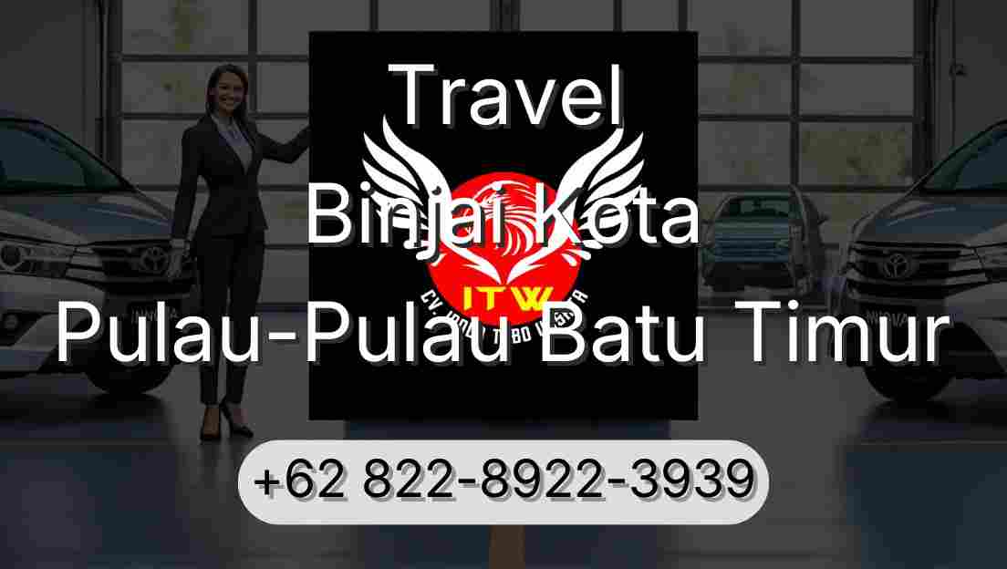 Travel Binjai Kota Pulau-Pulau Batu Timur