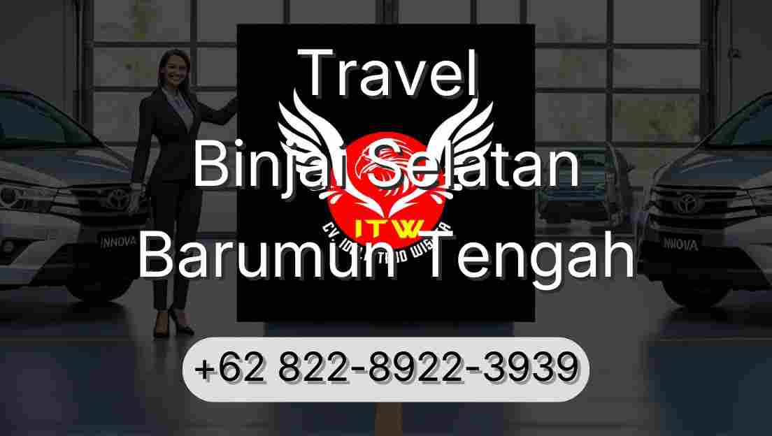 Travel Binjai Selatan Barumun Tengah