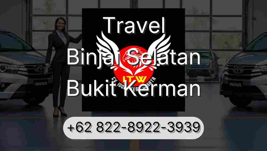 Travel Binjai Selatan Bukit Kerman