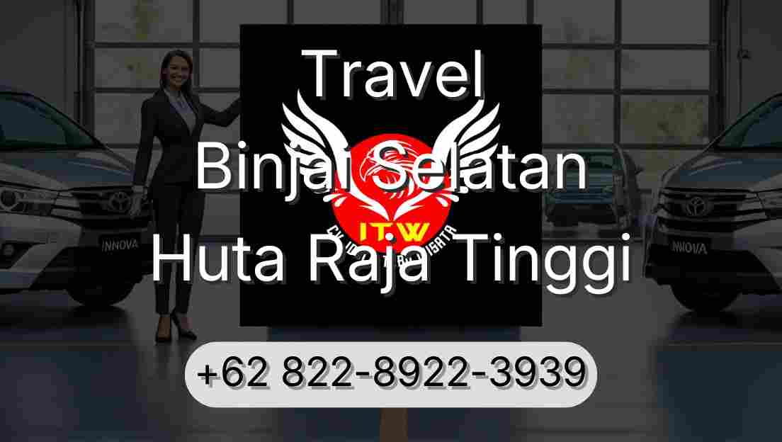 Travel Binjai Selatan Huta Raja Tinggi