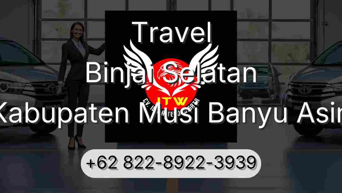 Travel Binjai Selatan Kabupaten Musi Banyu Asin