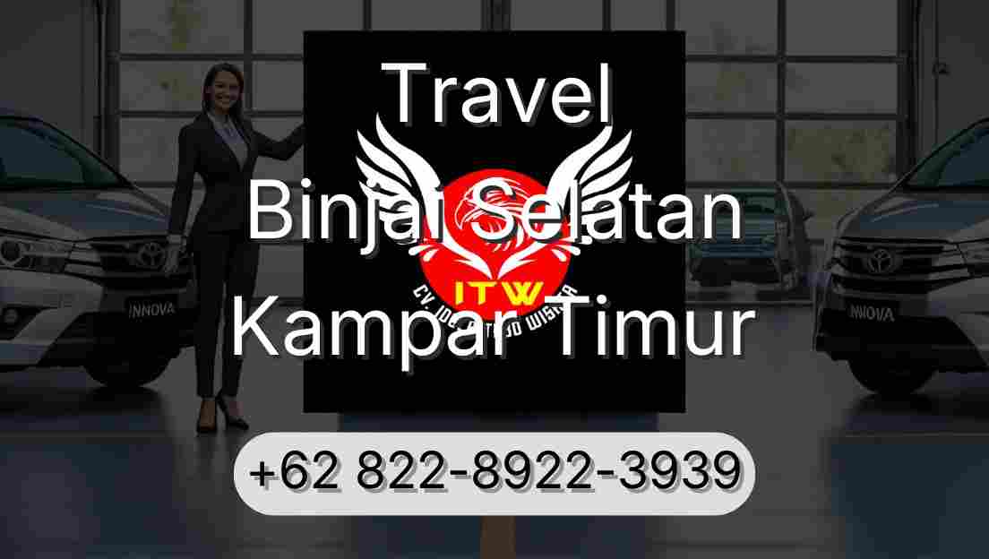 Travel Binjai Selatan Kampar Timur