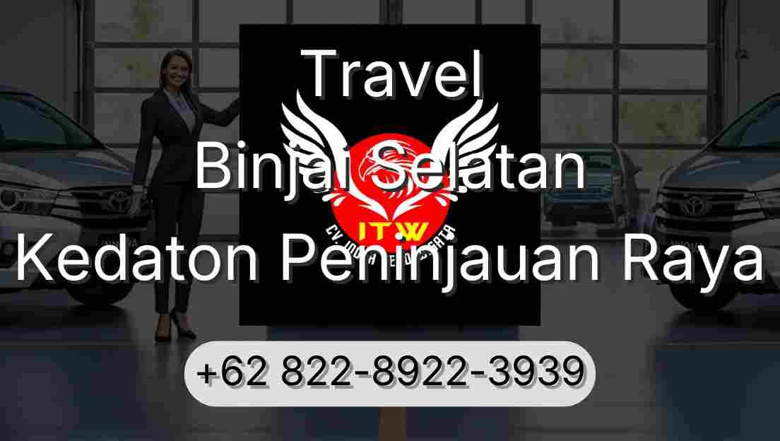Travel Binjai Selatan Kedaton Peninjauan Raya