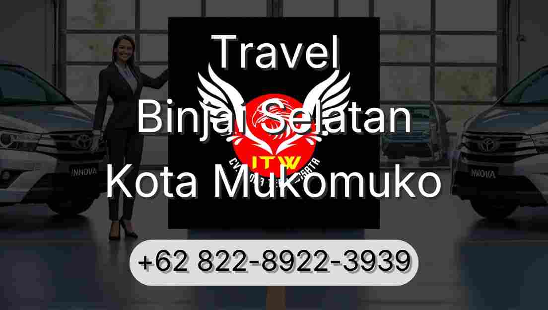 Travel Binjai Selatan Kota Mukomuko