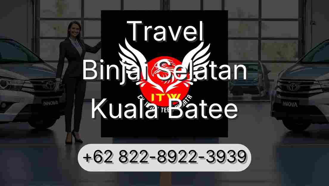 Travel Binjai Selatan Kuala Batee