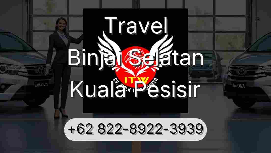 Travel Binjai Selatan Kuala Pesisir