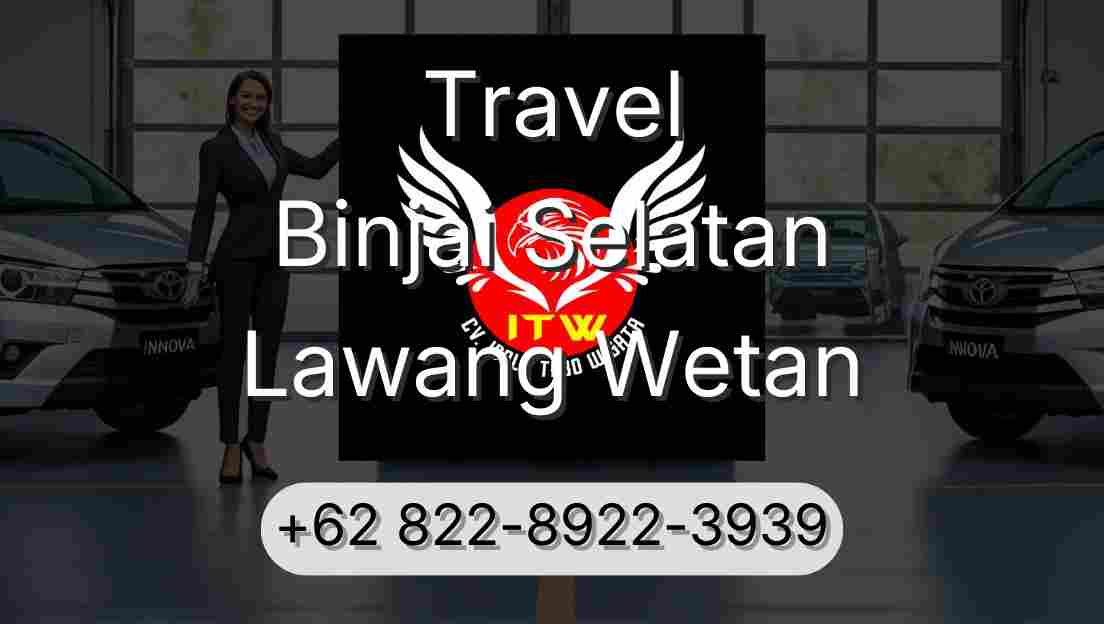 Travel Binjai Selatan Lawang Wetan