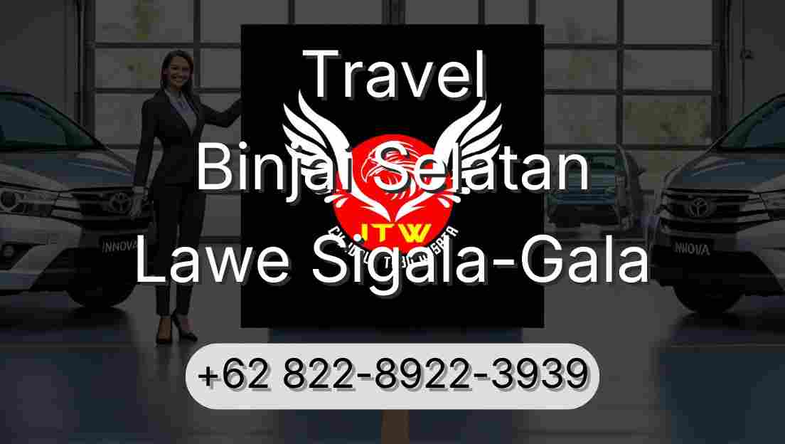 Travel Binjai Selatan Lawe Sigala-Gala