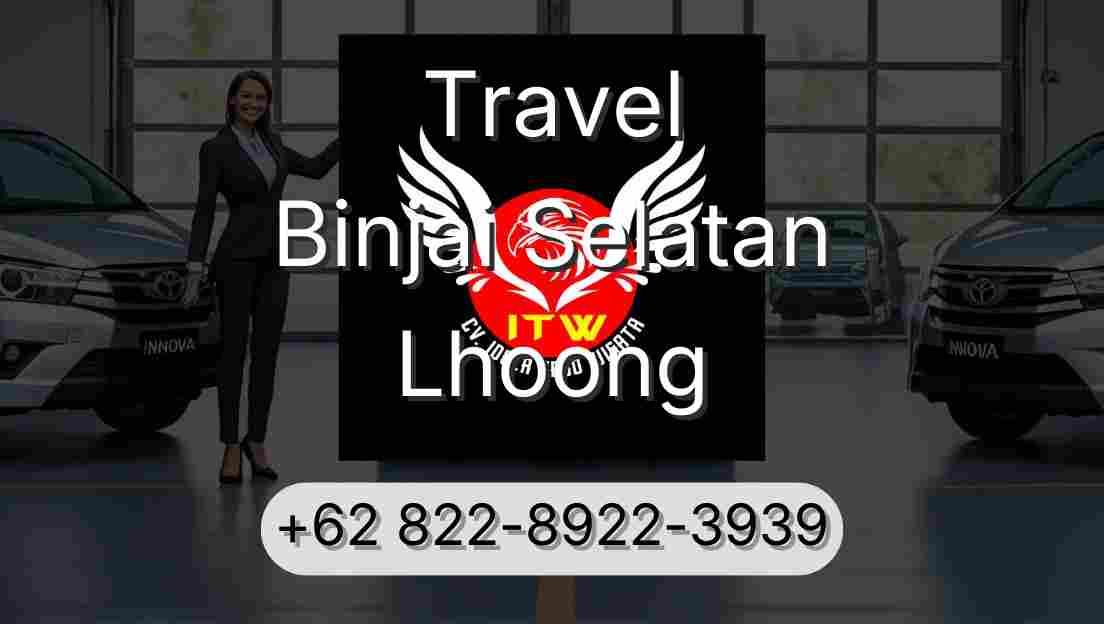 Travel Binjai Selatan Lhoong